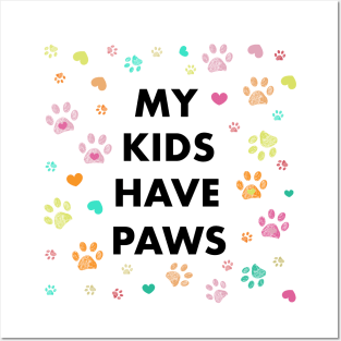 My kids have paws Posters and Art